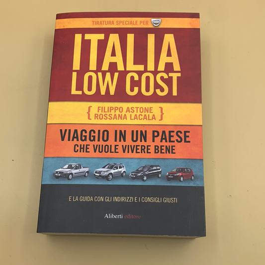 Italia Low Cost viaggio in un paese che vuole vivere bene