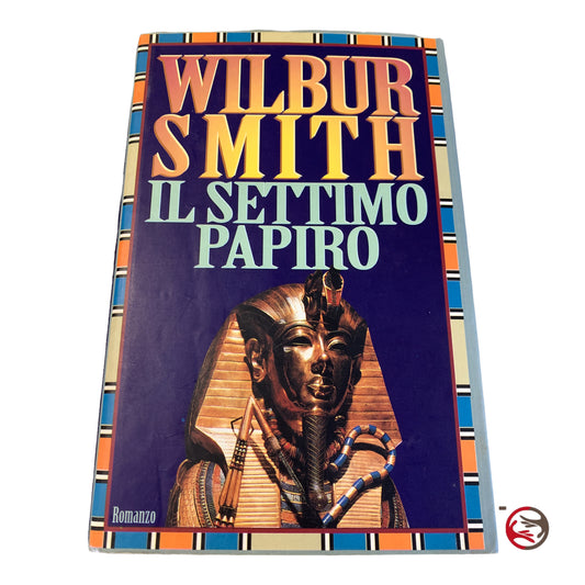 Wilbur Smith - The Seventh Papyrus