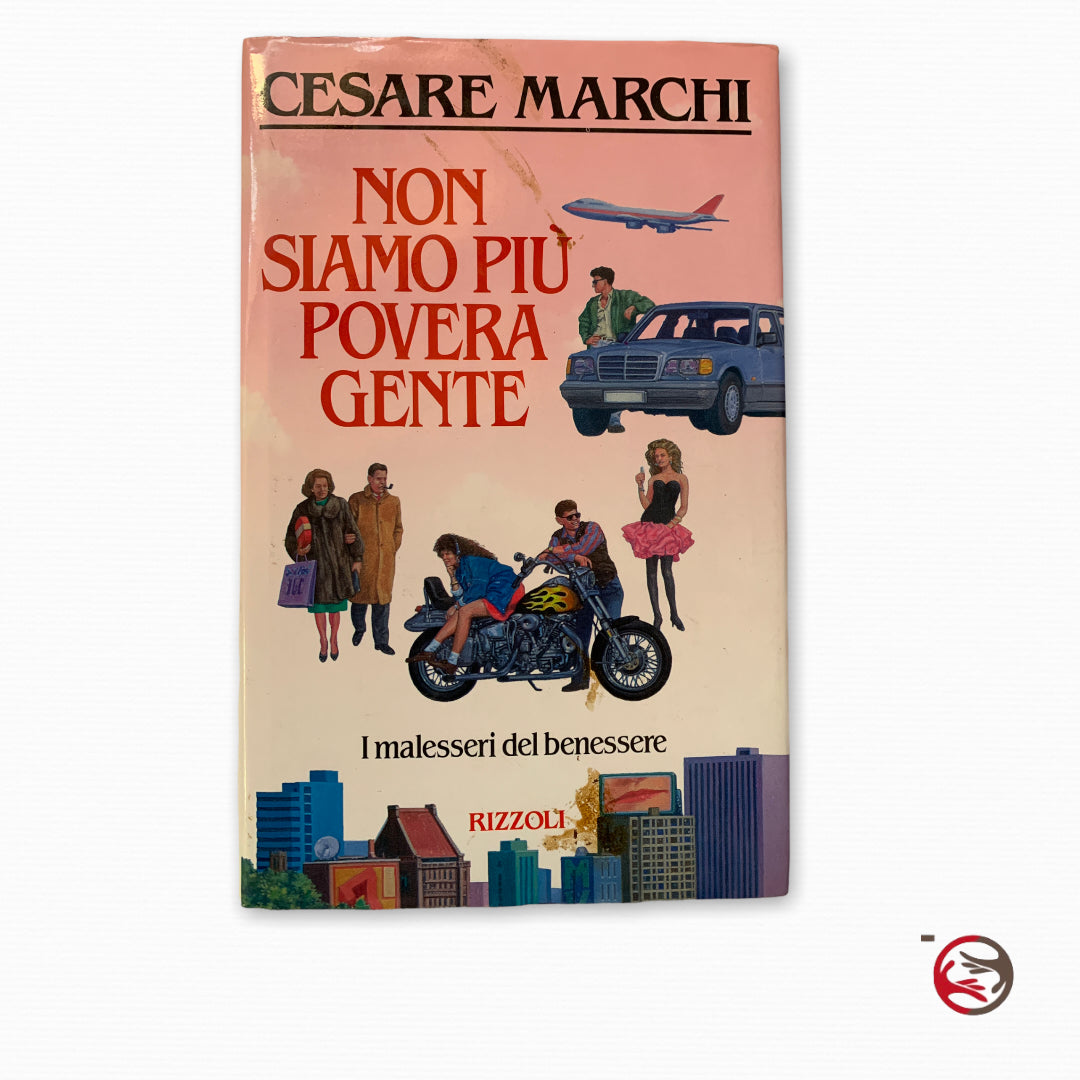Cesare Marchi - We are no longer poor people
