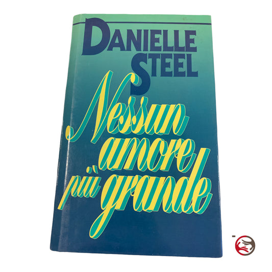 Danielle Steel - Nessun amore più grande
