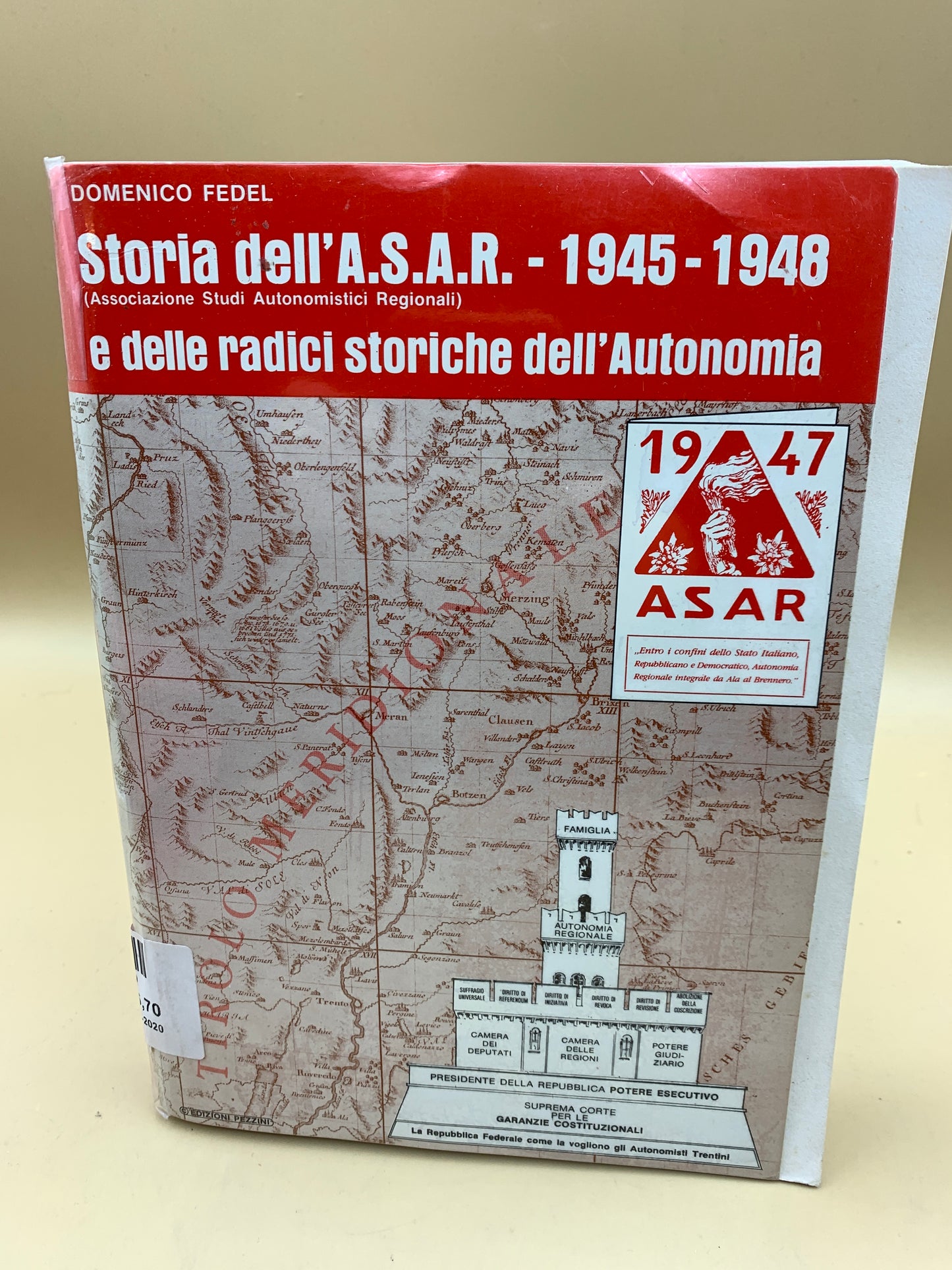 Storia dell’ A.S.A.R. 1945-1948 e delle  radici storiche dell’Autonomia